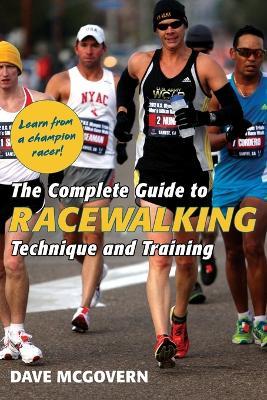 The Complete Guide to Racewalking: Technique and Training - Dave McGovern - cover