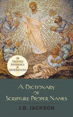 A Dictionary of Scripture Proper Names - J.B. Jackson - cover