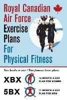 Royal Canadian Air Force Exercise Plans for Physical Fitness: Two Books in One / Two Famous Basic Plans (The XBX Plan for Women, the 5BX Plan for Men) - Royal Canadian Air Force - cover