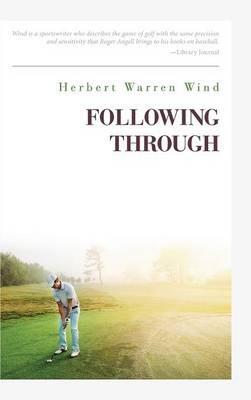 Following Through - Herbert Warren Wind - cover