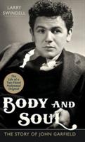 Body and Soul: The Story of John Garfield - Larry Swindell - cover