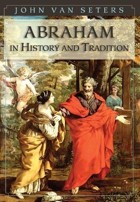 Abraham in History and Tradition - John Van Seter - cover