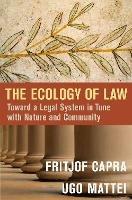 The Ecology of Law: Toward a Legal System in Tune with Nature and Community - Fritjof Capra - cover
