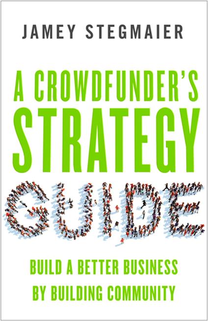 A Crowdfunder's Strategy Guide