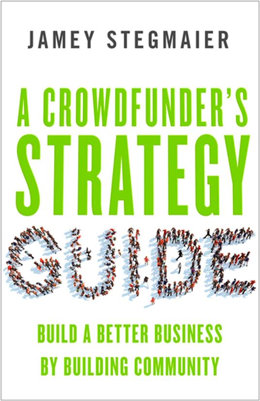 A Crowdfunder's Strategy Guide