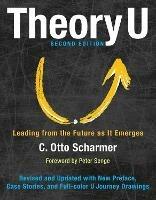 Theory U: Leading from the Future as It Emerges - SCHARMER - cover