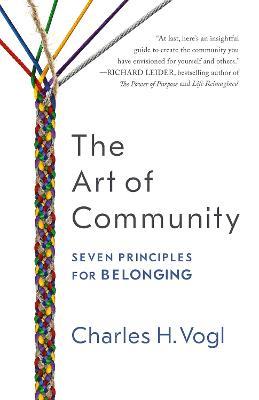 The Art of Community: Seven Principles for Belonging - Vogl - cover