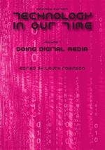 Technology in Our Time, Volume I: Doing Digital Media