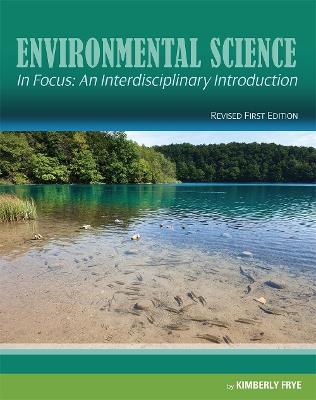 Environmental Science in Focus: An Interdisciplinary Introduction - Kimberly Frye - cover