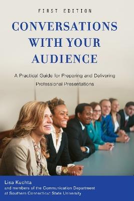 Conversations with Your Audience: A Practical Guide for Preparing and Delivering Professional Presentations - cover