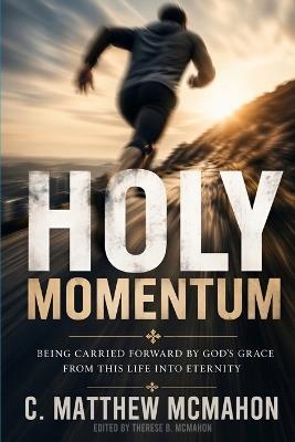 Holy Momentum - C Matthew McMahon - cover