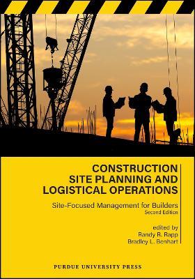 Construction Site Planning and Logistical Operations: Site-Focused Management for Builders - cover