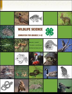 Wildlife Science Education for Grades 3-12 - Natalie J. Carroll,Theodore Leuenberger,Katherine Leuenberger - cover
