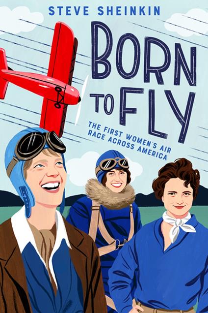 Born to Fly - Steve Sheinkin,Bijou Karman - ebook