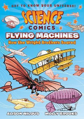 Science Comics: Flying Machines: How the Wright Brothers Soared - Alison Wilgus - cover