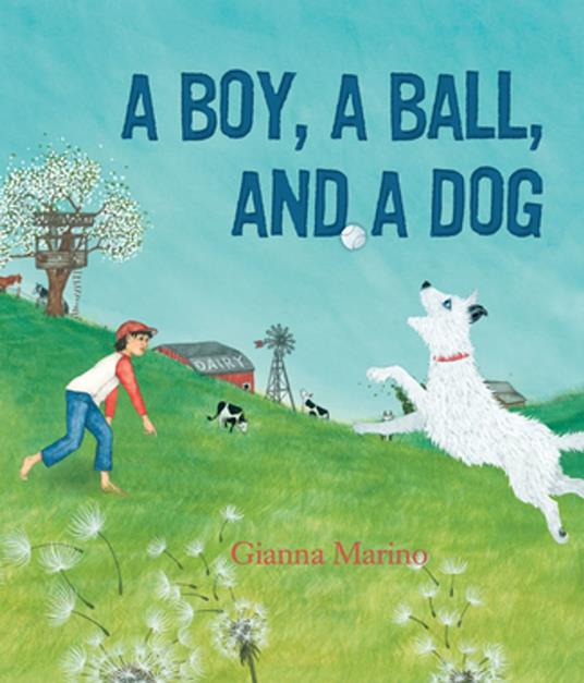 A Boy, a Ball, and a Dog - Gianna Marino - ebook