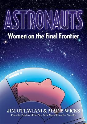 Astronauts: Women on the Final Frontier - Jim Ottaviani - cover