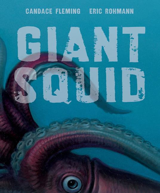 Giant Squid - Candace Fleming,Rohmann Eric - ebook