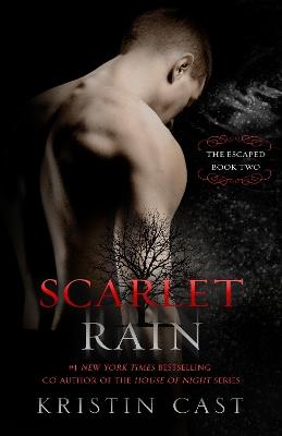 Scarlet Rain: The Escaped - Book Two - Kristin Cast - cover