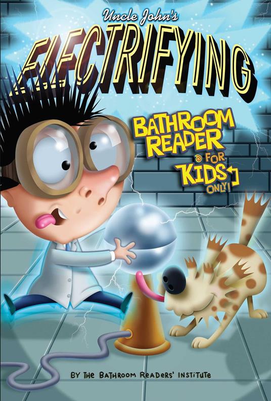 Uncle John's Electrifying Bathroom Reader For Kids Only! Collectible Edition - Bathroom Readers' Institute - ebook