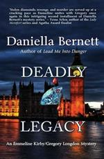 Deadly Legacy: An Emmeline Kirby/Gregory Longdon Mystery