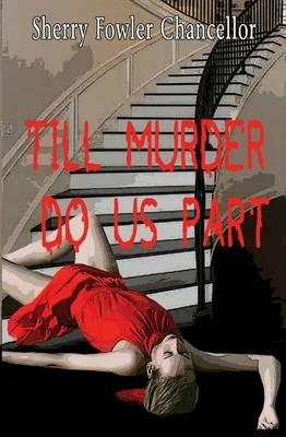 Till Murder Do Us Part - Sherry Fowler Chancellor - cover