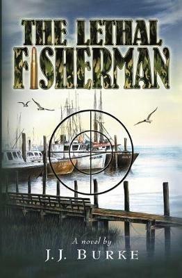 The Lethal Fisherman - Jj Burke - cover