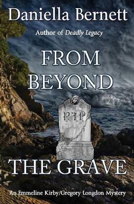 From Beyond the Grave: An Emmeline Kirby/Gregory Longdon Mystery - Daniella Bernett - cover