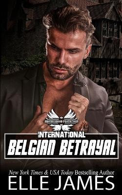 Belgian Betrayal - Elle James - cover