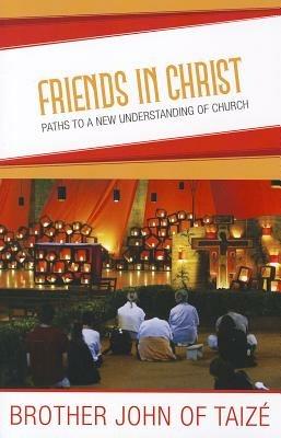 Friends in Christ: Paths to a New Understanding of Church - John - cover
