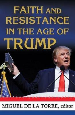 Faith and Resistance in the Age of Trump - cover