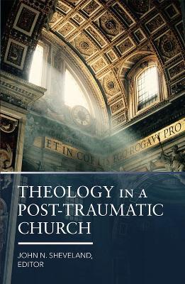 Theology In A Post-Traumatic Church - cover