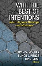 With the Best of Intentions: Interreligious Missteps and Mistakes