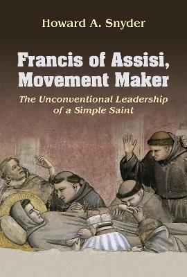 Francis of Assisi, Movement Maker - Howard Snyder - cover
