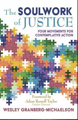 The Soulwork of Justice - Wesley Granberg-Michaelson - cover