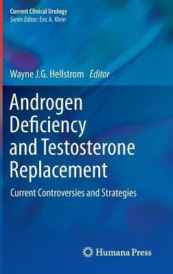 Androgen Deficiency and Testosterone Replacement: Current Controversies and Strategies - cover