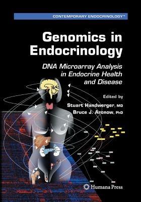 Genomics in Endocrinology: DNA Microarray Analysis in Endocrine Health and Disease - cover