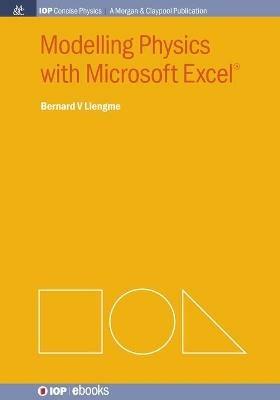 Modelling Physics with Microsoft Excel - Bernard V. Liengme - cover