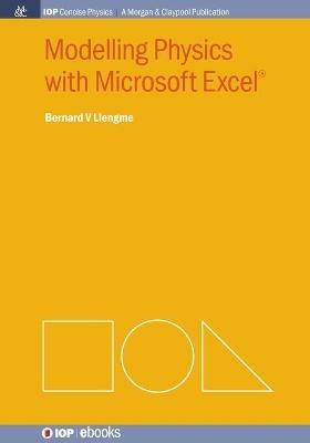 Modelling Physics with Microsoft Excel - Bernard V. Liengme - cover
