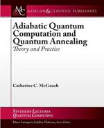 Adiabatic Quantum Computation and Quantum Annealing: Theory and Practice