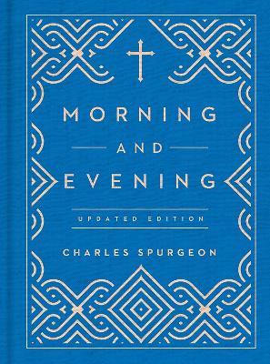 Morning and Evening: Updated Language Edition (An Updated, Modern-Language Edition with Two Daily Devotionals per Day) - Charles Spurgeon - cover