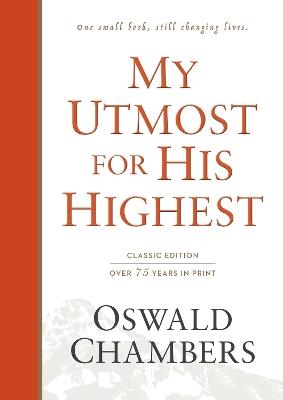 My Utmost for His Highest: Classic Language Hardcover (A Daily Devotional with 366 Bible-Based Readings) - Oswald Chambers - cover