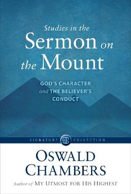 Studies in the Sermon on the Mount: God's Character and the Believer's Conduct - Oswald Chambers - cover