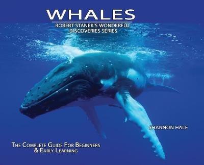 Whales, Library Edition Hardcover: The Complete Guide for Beginners - Shannon Hale - cover