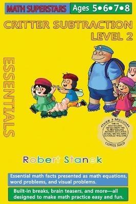 Math Superstars Subtraction Level 2, Library Hardcover Edition: Essential Math Facts for Ages 5 - 8 - Robert Stanek - cover