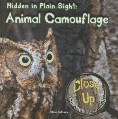 Hidden in Plain Sight: Animal Camouflage - Elsie Belback - cover