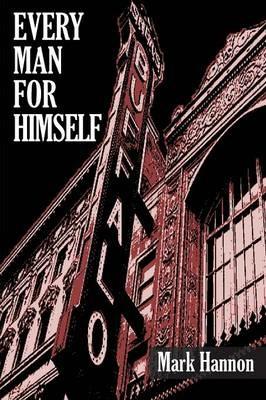 Every Man for Himself - Mark J Hannon - cover