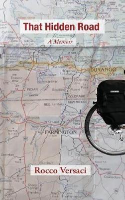 That Hidden Road: A Memoir - Rocco Versaci - cover