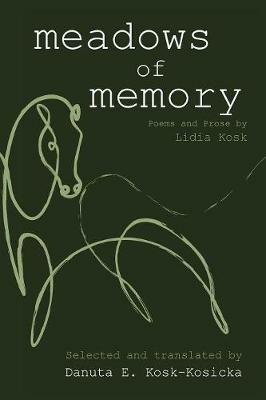 Meadows of Memory: Poems and Prose by Lidia Kosk - Lidia Kosk - cover