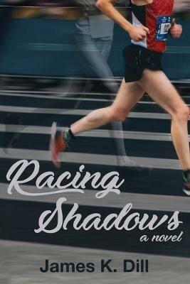 Racing Shadows - James K Dill - cover